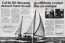 CAL 46-III: Because an Offshore Cruiser Doesn't Have to Sail Like an Antique. 1977 Two-Page Print Advertisement.