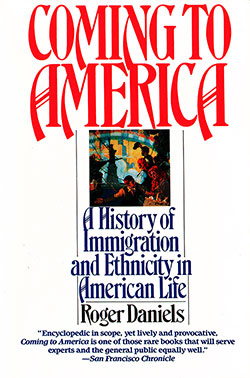 GGA Image ID # 32tm419ila Front Cover, Coming to America: A History of Immigration and Ethnicity in American Life by Roger Daniels, © 1990.