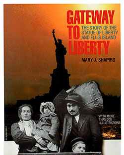GGA Image ID # 32v9z48jpu Front Cover, Gateway to Liberty: The Story of the Statue of Liberty and Ellis Island by Mary J. Shapiro, © 1986.