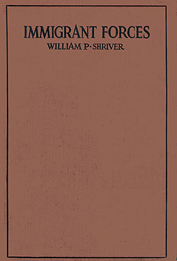 GGA Image ID # 32xzrnnr8f Front Cover, Immigrant Forces: Factors in the New Democracy by William Payne Shriver, 1913.