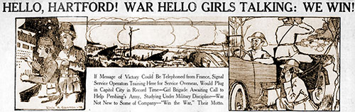 GGA Image ID # 23748d1c97. Click to View a Larger Image. Top Banner, Hello, Hartford! War Hello Girls Talking: We Win! If Message of Victory Could Be Telephoned from France.