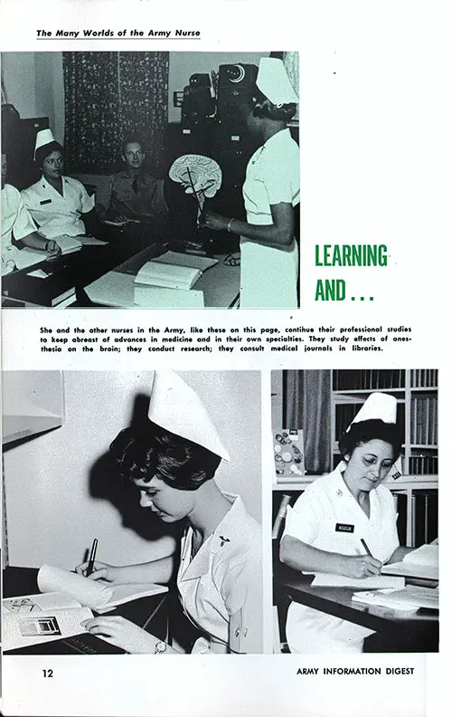 She and the other nurses in the Army, like these on this page, continue their professional studies to keep abreast of advances in medicine and in their own specialties.