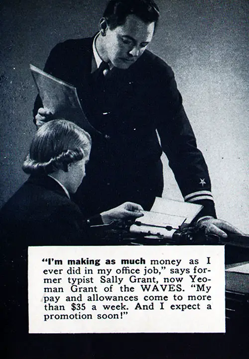 "I’m making as much money as I ever did in my office job,” says former typist Sally Grant, now Yeoman Grant of the WAVES. “My pay and allowances come to more than $35 a week. And I expect a promotion soon!”
