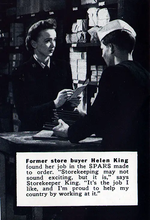 Former Store Buyer Helen King Found Her Job in the SPARS Made-To-Order. ‘‘Storekeeping May Not Sound Exciting, but It Is,” Says Storekeeper King. “It’s the Job I Like, and I’m Proud to Help My Country by Working at It.”