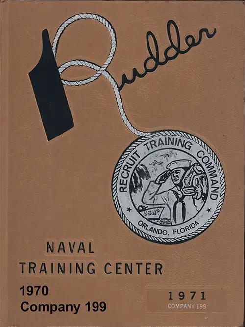Front Cover, Navy Boot Camp Book 1970 Company 199 The Rudder.
