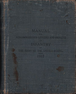 Front Cover, Manual for Noncommissioned Officers and Privates of Infantry. War Department, United States Army – Washington, Government Printing Office, 1917.