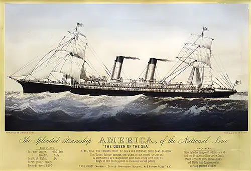The Splendid Steamship America: The Queen of the Sea, of the National Line.
