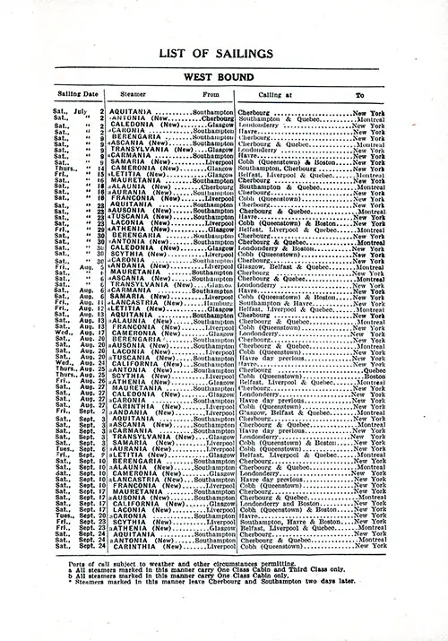 Sailing Schedule, Westbound, 2 July 1927 to 24 September 1927. Ships Included the Alaunia, Andania, Antonia, Aquitania, Ascania, Athenia, Aurania, Ausonia, Berengaria, Caledonia, California, Cameronia, Carinthia, Carmania, Caronia, Franconia, Laconia, Lancastria, Letitia, Mauretania, Samaria, Scythia, Transylvania, and Tuscania.