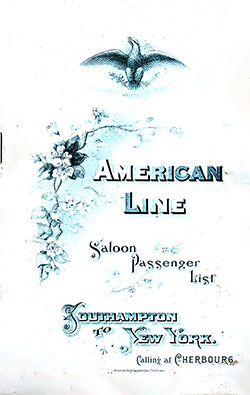 GGA Image ID # 21adfc1044 Front Cover of a Saloon Passenger List for the SS New York of the American Line, Departing Saturday, 12 August 1899 from Southampton to New York via Cherbourg, Commanded by Captain W. J. Roberts.