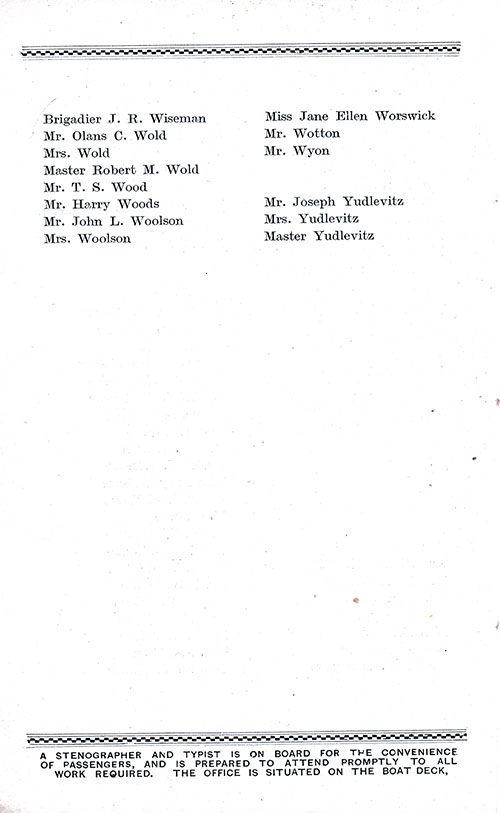 List of Passengers, Part 8 (Brigadier J. R. Wiseman-Master Yudlevitz). A Stenographer and Typist Is on Board for the Convenience of Passengers, and Is Prepared to Attend Promptly to All Work Required. The Office Is Situated on the Boat Deck. RMS Aquitania Second Cabin Passenger List, 11 July 1914.
