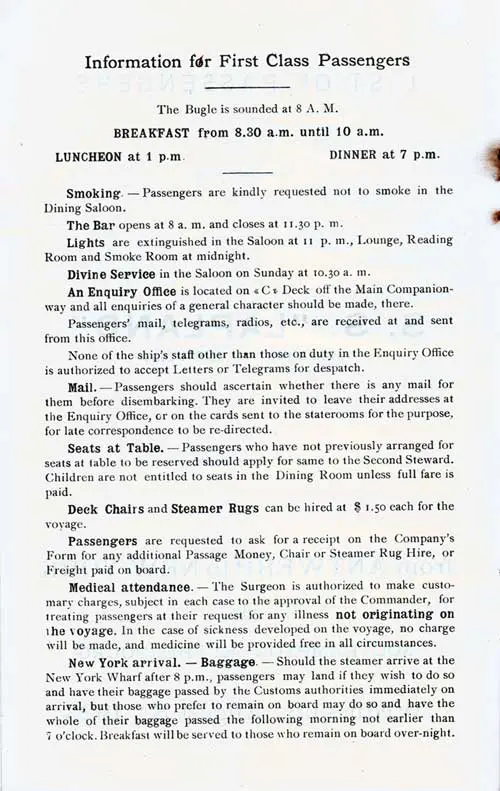 Information for First Class Passengers, Part 1 (Meals, Smoking, the Bar, Lights, Divine Service, Enquiry Office, Mail, Seats at Table, Deck Chairs, Steamer Rugs, Receipts for Payments on Board, Medical Attendance, and New York Arrival-Baggage).