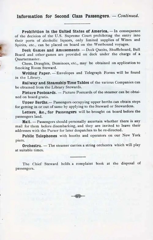 Information for Second Class Passengers, Part 3 (Prohibition in the United States, Deck Games and Amusements, Writing Paper, Railway and Steamship Time Tables, Picture Postcards, Upper Berths, Letters, Etc., for Passengers, Mail, Pubic Telephones, Orchestra, and Complaint Book).