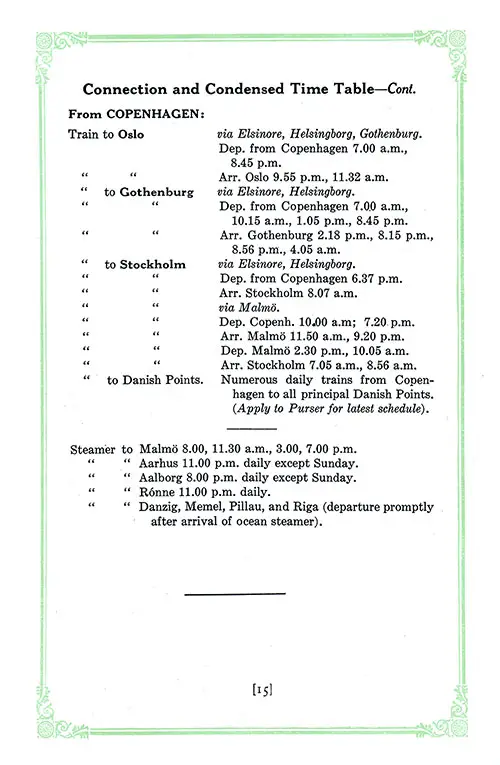 Connection amd Condensed Time Table, From Copenhagen: Train to Oslo, Gothenburg, Stockholm, and Danish Points. Steamers to Malmö, Aarhus, Aalborg, Rónne, Danzig, Memel, Pillau, and Riga. SS Hellig Olav Cabin Class Passenger List, 22 July 1926.