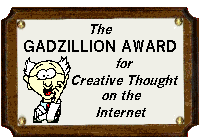 Gadzillion Award for Creative Thought on the Internet 2003-06-08