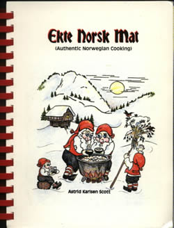 Ekte Norsk Mat: Authentic Norwegian Cooking