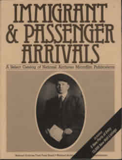 Immigrant & Passenger Arrivals: A Select Catalog of National Archives Microfilm Publication, Second Edition
