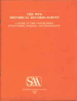 The WPA Historical Records Survey: A Guide to the Unpublished Inventories, Indexes, and Transcripts