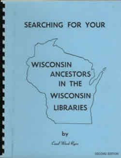 Searching For Your Wisconsin Ancestors In The Wisconsin Libraries