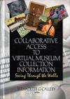 Collaborative Access to Virtual Museum Collection Information: Seeing Through the Walls