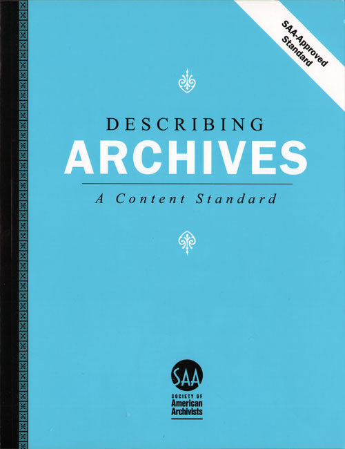 Front Cover, Describing Archives: A Content Standard by The Society of American Archivists, 2004.