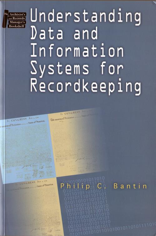 Front Cover, Understanding Data And Information Systems For Recordkeeping by Philip C. Bantin, 2008.