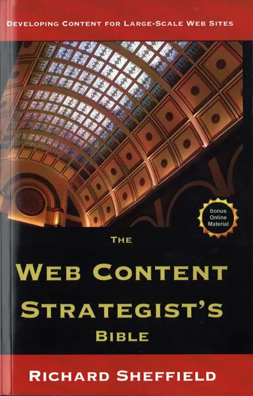 Front Cover, The Web Content Strategist's Bible: Developing Content for Large-Scale Web Sites by Richard Sheffield.