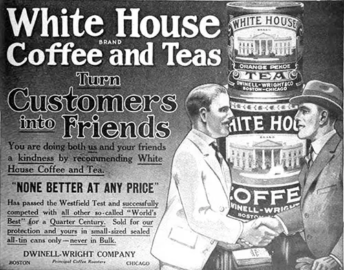 White House Coffee and Teas - Turn Customers Into Friends © 1917 Dwinell-Wright Co.