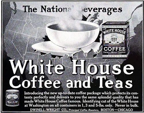 White House Coffee and Teas - The National Beverages © 1920 Dwinell-Wright Co.