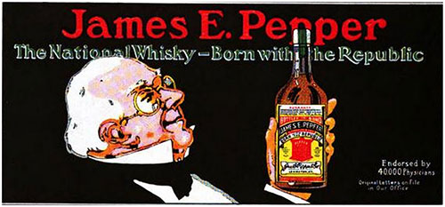 James E. Pepper: The National Whisky © 1913