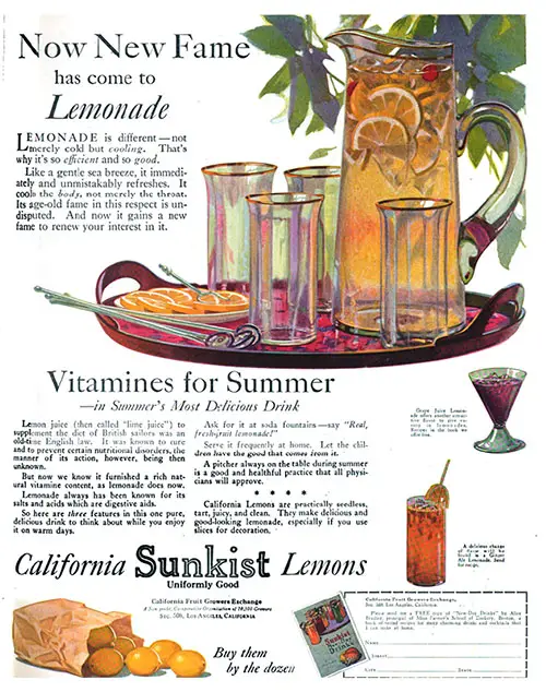 Now New Fame has come to Lemonade. Vitamines for Summer -- In Summer's Most Delicious Drink. California Sunkist Lemons, Uniformly Good. Buy them by the Dozen. Woman's Home Companion, August 1923.