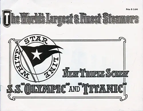 The World's Largest & Finest Steamers. White Star Line's New Triple Screw S.S. Olympic and Titanic.
