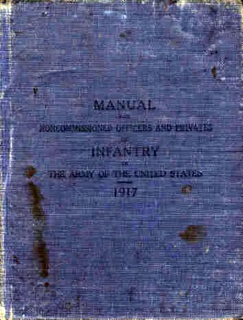 Manual for Noncommissioned Officers and Privates of Infantry of The Army of The United States: 1917