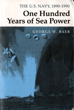 One Hundred Years of Sea Power : The U.S. Navy 1890-1990 