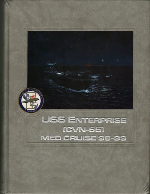 Front Cover, USS Enterprise Aircraft Carrier CVN 65 Cruise Book, Mediterranean Cruise 1998-1999.