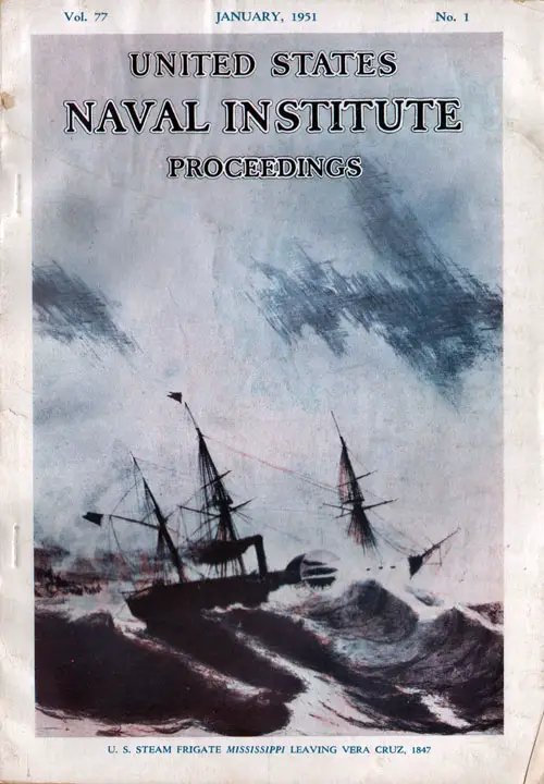 Front Cover, U. S. Steam Frigate Mississippi Leaving Vera Cruz, 1847. United States Naval Institute Proceedings, January 1951