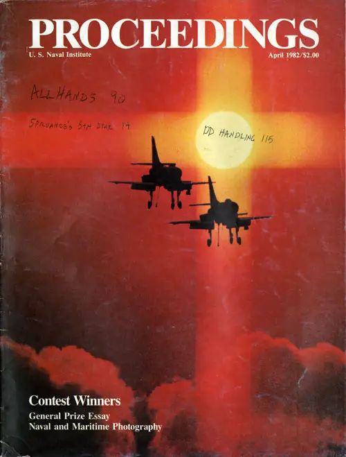 Front Cover, U. S. Naval Institute	Proceedings, Volume 108/4/950, April 1982.