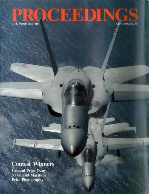 Front Cover, U. S. Naval Institute	Proceedings, Volume 110/4/974, April 1984.