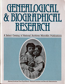 Genealogical and Biographical Research: A Select Catalog of National Archives Microfilm Publications