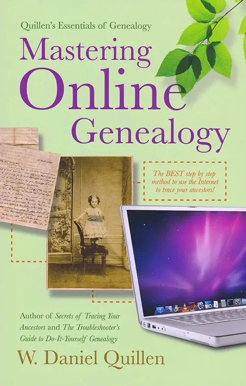 Front Cover - Mastering Online Genealogy: The Best Step-by-Step Method to Use the Internet to Trace Your Ancestors!