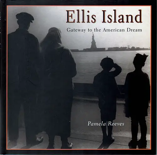 Front Cover, Ellis Island: Gateway to the American Dream by Pamela Reeves, © 2002.