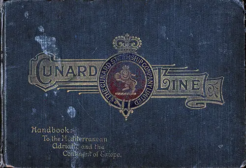 Cunard Line Handbook To The Mediterranean, Adriatic and the Continent of Europe (1905)
