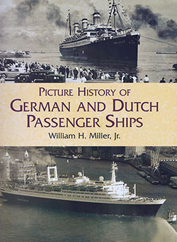 Front Cover, Picture History of German and Dutch Passenger Ships by William H. Miller, Jr., 2002.