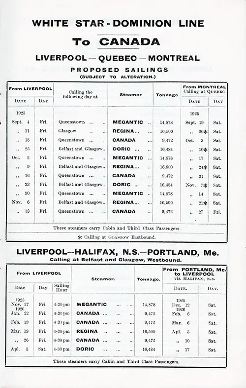 White Star-Dominion Line To Canada -- Liverpool-Québec-Montréal and Liverpool-Halifax-Portland, ME via Belfast and Glasgow (Westbound) Proposed Sailings from 4 September 1925 to 17 April 1926.