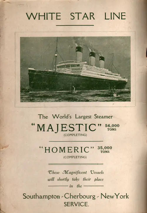 White Star Line Majestic 56,000 Tons (The World's Largest Steamer), and Homeric 35,000 Tons Are Nearing Completion.