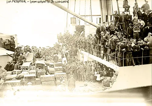 Immigrants and Luggage Fill the Decks of the Hamburg-American Liner SS Imperator, 19 June 1913.