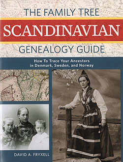 Front Cover, The Family Tree Scandinavian Genealogy Guide: How to Trace Your Ancestors in Denmark, Sweden, and Norway by David A. Fryxell, 2019.