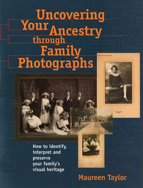 Front Cover, Uncovering Your Ancestry through Family Photographs by Maureen Taylor, 2000.