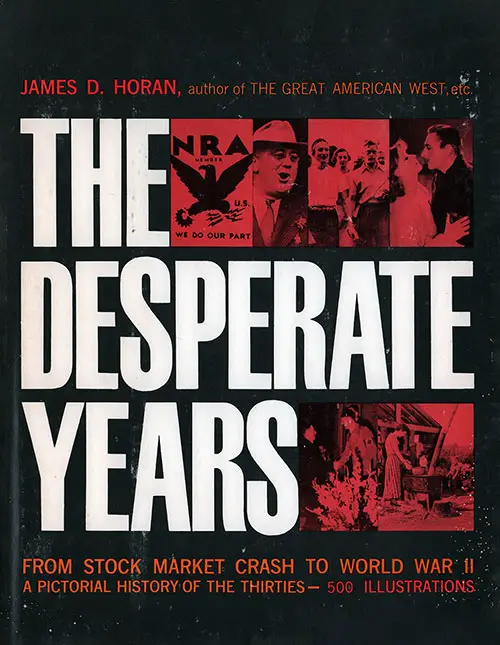 The Desperate Years: From Stock Market Crash to World War II - A Pictorial History of the Thirties