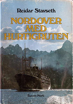 Front Cover, Nordover Med Hurtigruten: Historie og Hverdagbilder Gjennon Nitti År by Reidar Stavseth, A history of the Norwegian coastal Steamers from approximately 1890 through 1982.
