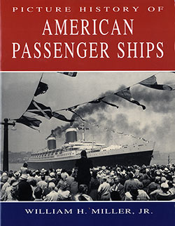 Front Cover, Picture History of American Passenger Ships by William H. Miller, Jr., 2001.